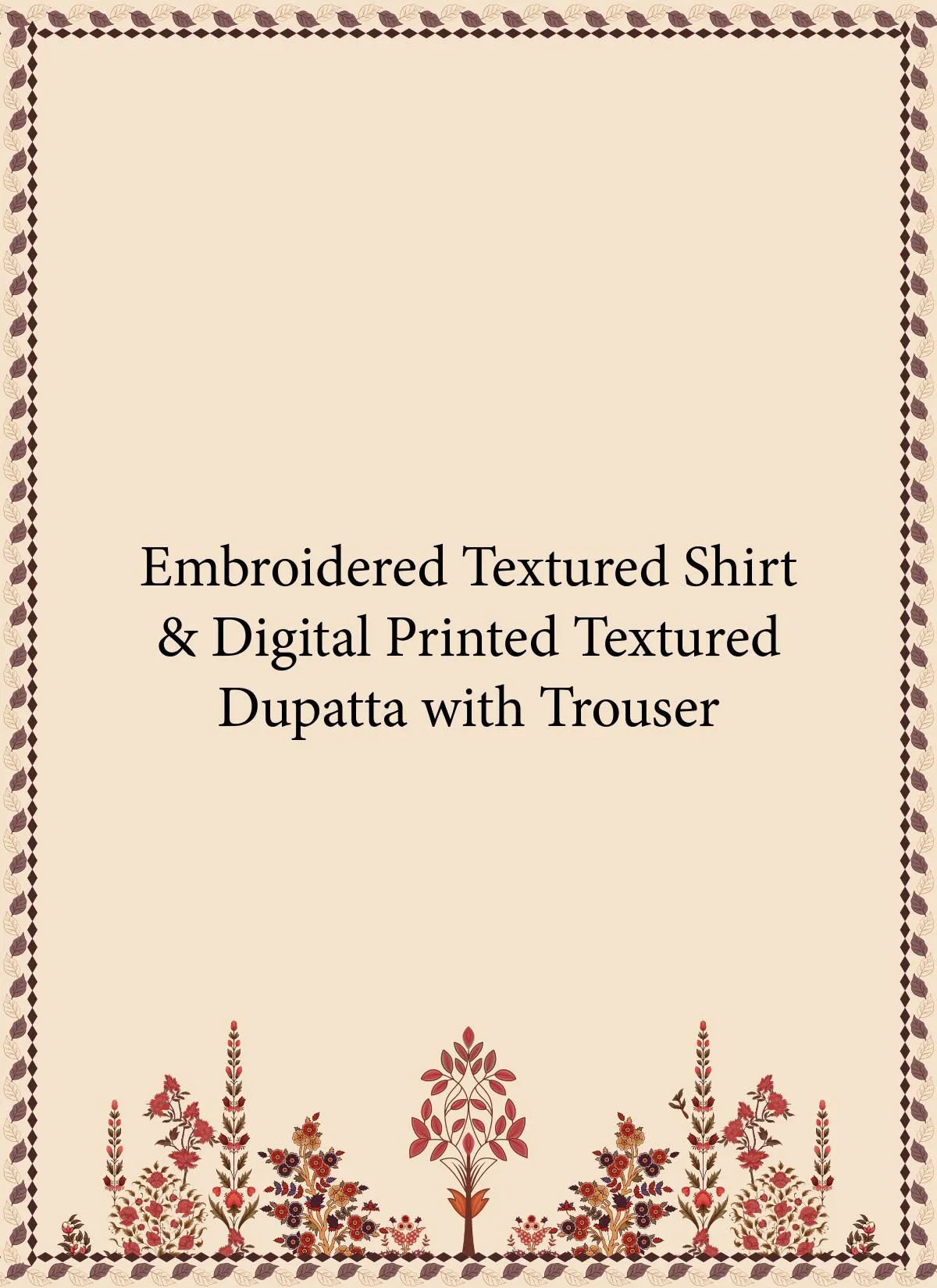 embroidered textured shirt and digital printed texture dupatta with trouser